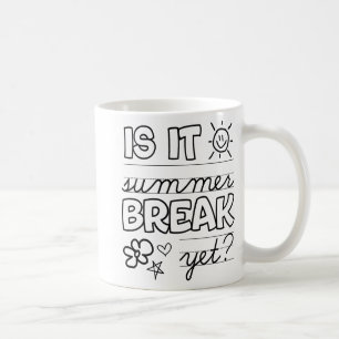 End Of Year Shirt Is It Summer Break Yet Last Day Coffee Mug