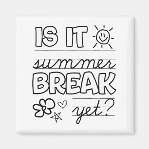 End Of Year Shirt Is It Summer Break Yet Last Day Magnet