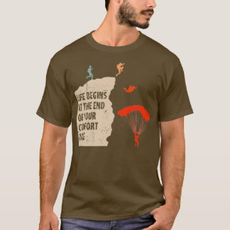 End of your Comfort Zone Parachuting Skydiving T-Shirt