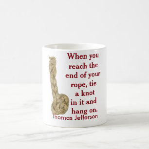 End of your rope - coffee mug