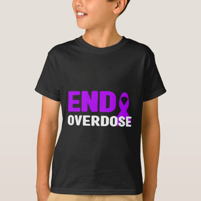 End Overdose Awareness - Addiction  T-Shirt (Front)