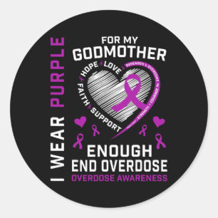 End Overdose Awareness Shirt Enough Purple For My  Classic Round Sticker