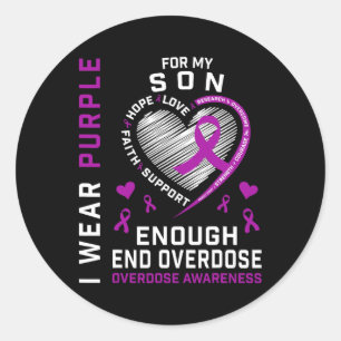 End Overdose Awareness Shirt Enough Purple For My  Classic Round Sticker
