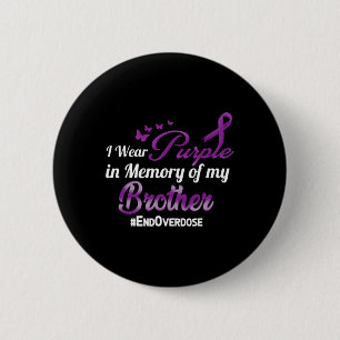 End Overdose I Wear Purple For My Brother 2 Inch Round Button
