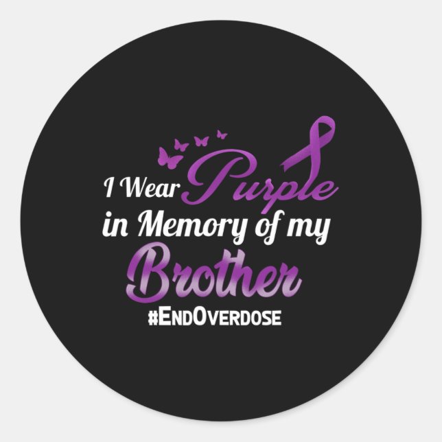 End Overdose I Wear Purple For My Brother  Classic Round Sticker (Front)