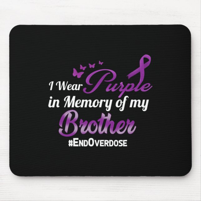 End Overdose I Wear Purple For My Brother  Mouse Pad (Front)