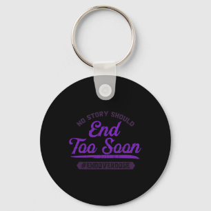 End Overdose No Story Should End Too Soon Keychain