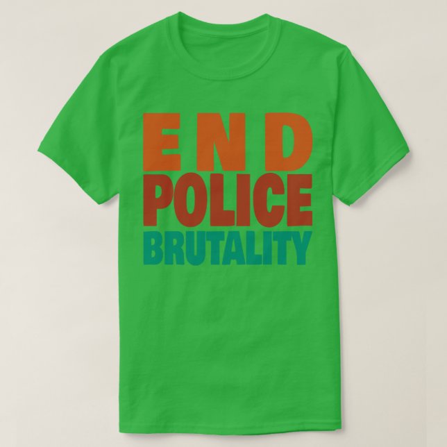 End Police Brutality  T-Shirt (Design Front)