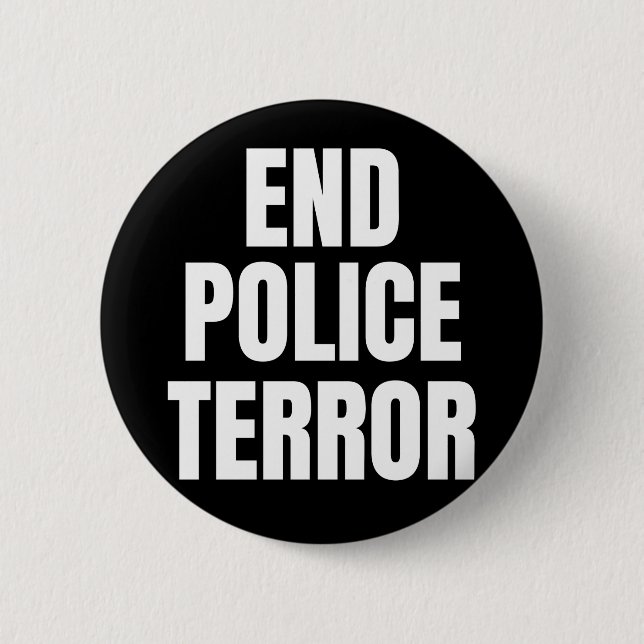 End Police Terror 2 Inch Round Button (Front)