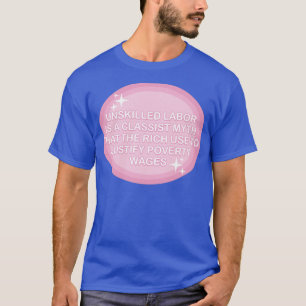 End Poverty Unskilled Labour Doesnt Exist T-Shirt