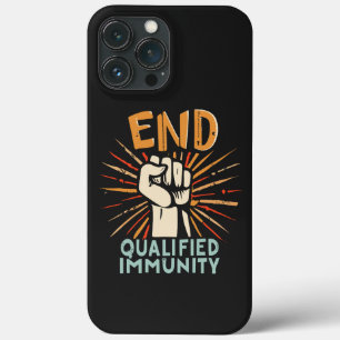 END QUALIFIED IMMUNITY - Justice and Accountabilit iPhone 13 Pro Max Case