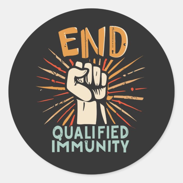 END QUALIFIED IMMUNITY - Justice and Accountabilit Classic Round Sticker (Front)