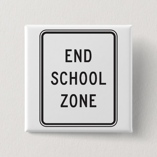 End School Zone Traffic Sign 2 Inch Square Button (Front)