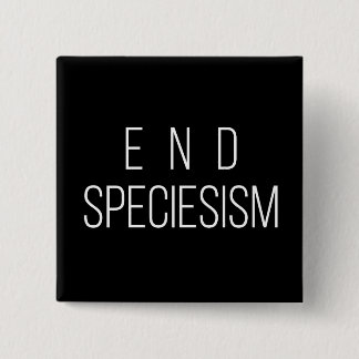 End Speciesism Vegan Animal Rights Badge Pin