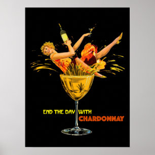 End The Day With Chardonnay. Girl in Glass. Poster