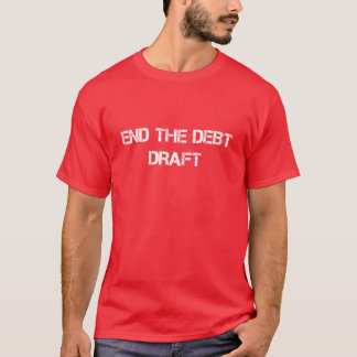 End the Debt Draught T-Shirt