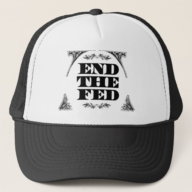 End The Fed :: $17.95 (11 colours) Trucker Hat (Front)