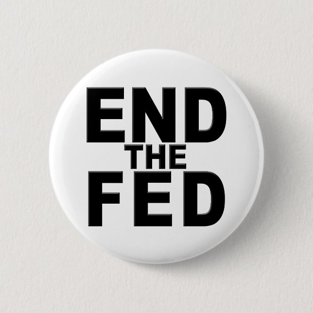 End the Fed 2 Inch Round Button (Front)