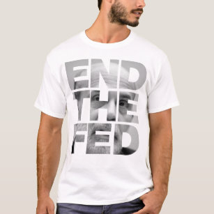 End The Fed Bernanke Shirt