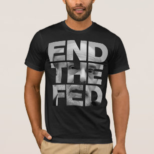 End The Fed Bernanke Shirt