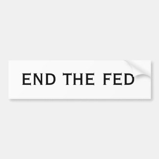 end the fed Bumper Sticker