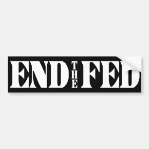 End The Fed Bumper Sticker