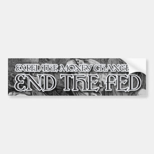 End the Fed Bumper Sticker