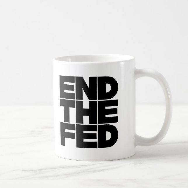 End The FED Coffee Mug (Right)