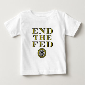 End The Fed Federal Reserve Baby T-Shirt