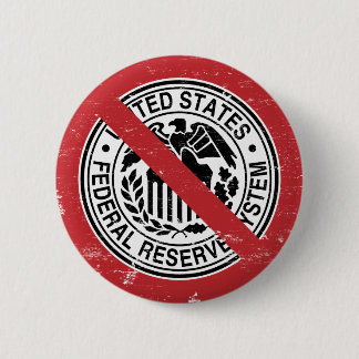 End the Fed Federal Reserve Libertarian 2 Inch Round Button