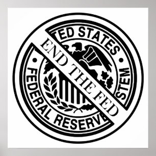 End The Fed Federal Reserve System Poster