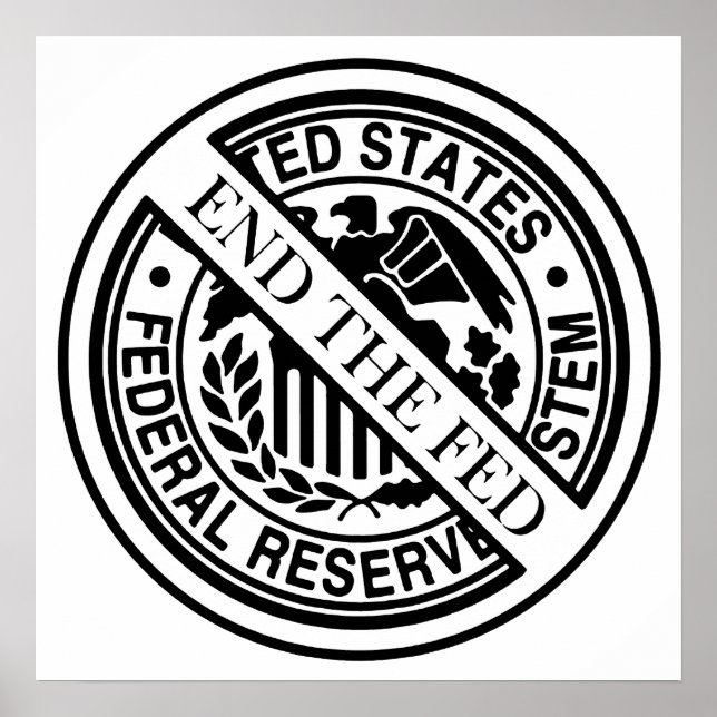 End The Fed Federal Reserve System Poster (Front)
