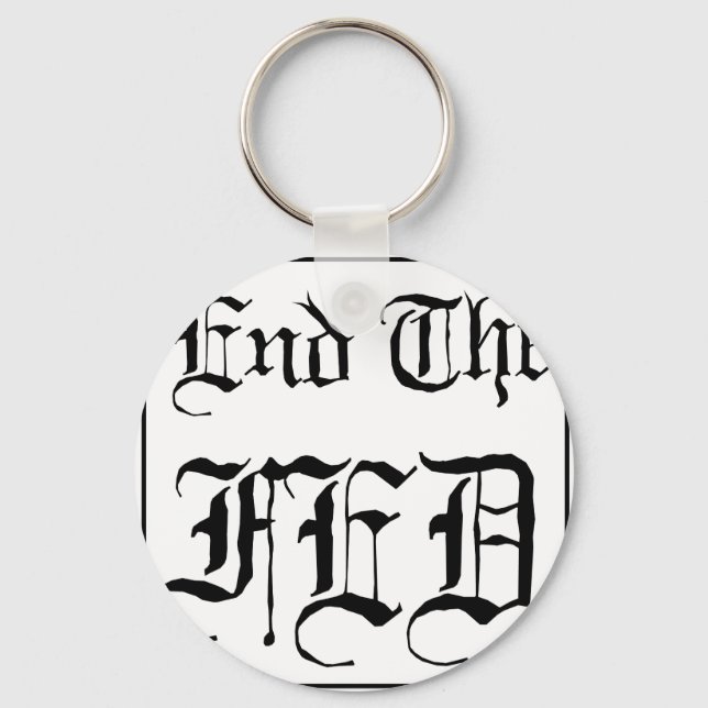 End the Fed Keychain (Front)