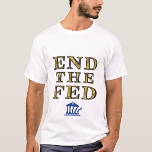 END THE FED Male T-Shirt