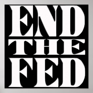 End the Fed Poster