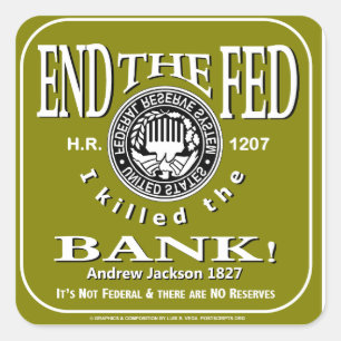 End the Fed! Square Sticker