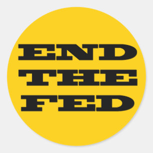 END THE FED Sticker