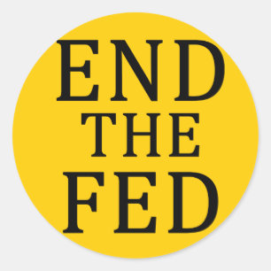 END THE FED Sticker