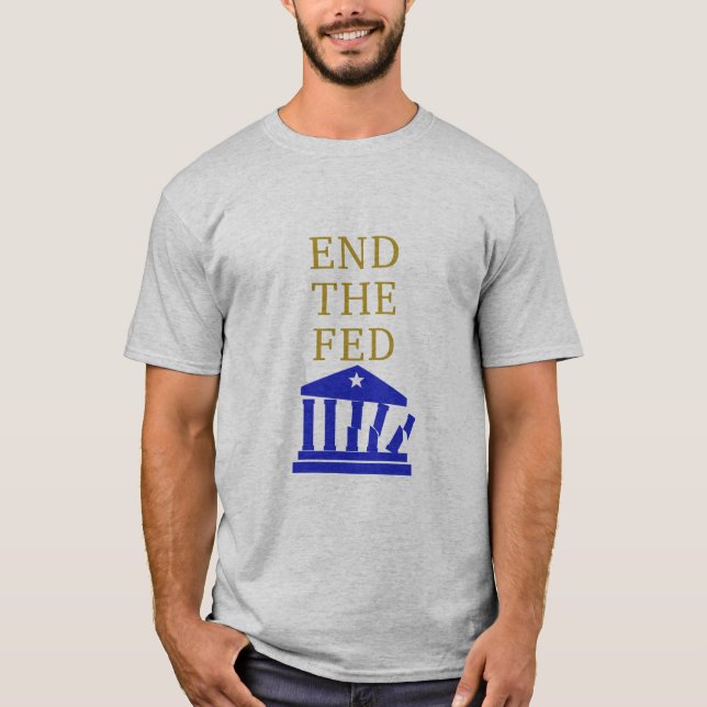 End the Fed T-Shirt (Front)