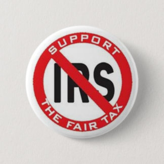 End the IRS, Support the FairTax! 2 Inch Round Button