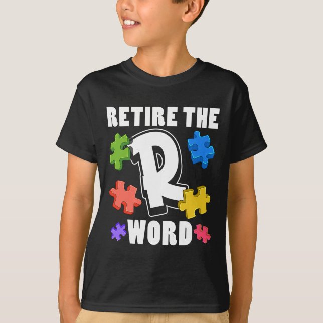 End the R Word Autism Awareness Special Education  T-Shirt (Front)