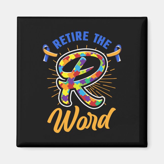 End the R Word Down Syndrome and Autism Awareness  Magnet (Front)