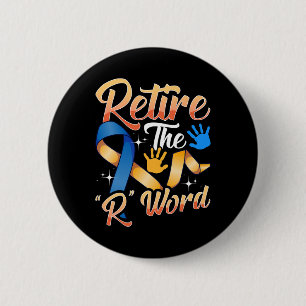 End the R Word Down Syndrome Awareness Special Edu 2 Inch Round Button