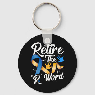 End the R Word Down Syndrome Awareness Special Edu Keychain