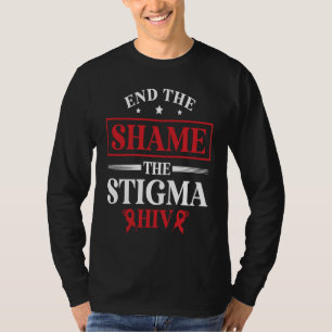 End The Shame The Stigma HIV AIDS Awareness Month T-Shirt