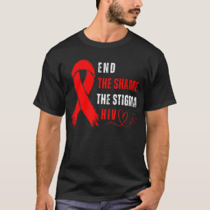 End The Shame The Stigma HIV AIDS Awareness Month T-Shirt