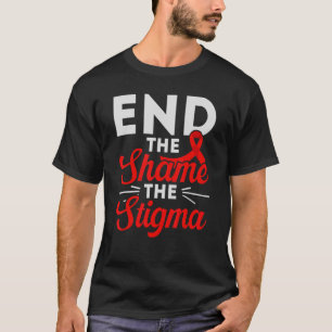 End The Shame The Stigma HIV AIDS Awareness Red Ri T-Shirt