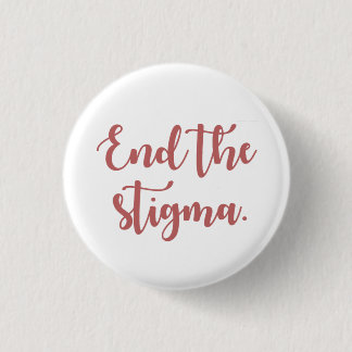 End the Stigma Calligraphy 1 Inch Round Button