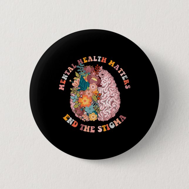 End The Stigma Mental Health Matters Mental Awaren 2 Inch Round Button (Front)