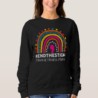 End The Stigma Mental Health Matters Rainbow Boho Sweatshirt